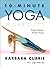 10-Minute Yoga Workouts by Barbara Currie