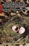 Kulturgeschichte der Mißverständnisse. Studien zum Geistesleben. Kulturgeschichte der Mißverständnisse. Studien zum Geistesleben.