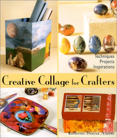 Creative Collage for Crafters: Techniques, Projects, Inspirations (Paperback)