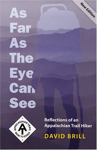 As Far as the Eye Can See: Reflections of an Appalachian Trail Hiker (Paperback)