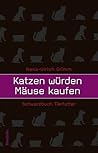 Katzen würden Mäu...