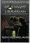 Confessions of a Night Librarian and Other Embarrassments