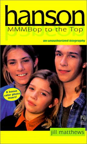 Hanson: Mmmbop to the Top: An Unauthorized Biography (Library Binding)