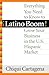Latino Boom!: Everything You Need to Know to Grow Your Business in the U.S. Hispanic Market