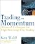Trading on Momentum: Advanced Techniques for High Percentage Day Trading