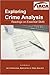 Exploring Crime Analysis: Readings On Essential Skills
