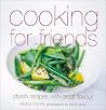 Cooking for Friends: Stylish Recipes With Great Flavour Cooking for Friends: Stylish Recipes With Great Flavour