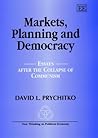 Markets, Planning and Democracy: Essays after the Collapse of Communism (New Thinking in Political Economy series)