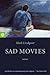 Sad Movies. by Mark    Lindquist