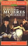 Cuentos de mujeres por mujeres I (Cuentos de mujeres por mujeres, #1)