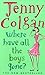 Where Have All the Boys Gone? by Jenny Colgan