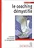 Le Coaching démystifié  by Thierry Chavel