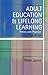 Adult Education and Lifelong Learning by Peter Jarvis