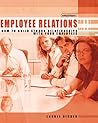 Employee Relations: How to Build Strong Relationships with Your Employees (Making It Happen series)