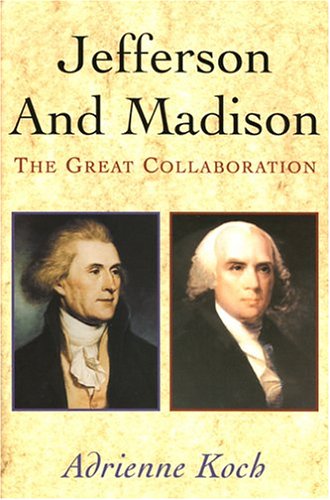 Jefferson and Madison: The Great Collaboration (Hardcover)
