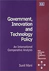Government, Innovation and Technology Policy: An International Comparative Analysis (New Horizons in the Economics of Innovation series)