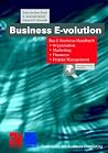 Business E-volution: Das E-Business-Handbuch Organisation ― Marketing ― Finanzen ― Projekt-Management (Zielorientiertes Business Computing) (German Edition) Business E-volution: Das E-Business-Handbuch Organisation ― Marketing ― Finanzen ― Projekt-Management (Zielorientiertes Business Computing) (German Edition)