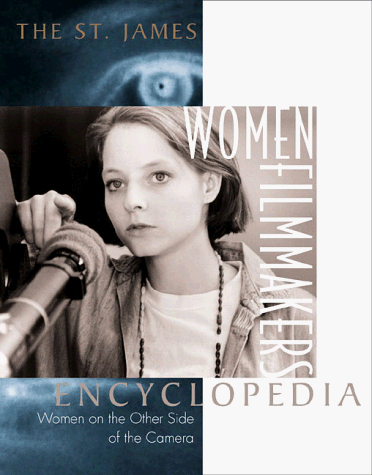 The St. James Women Filmmakers Encyclopedia: Women on the Other Side of the Camera (Paperback)