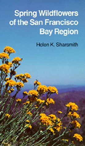 Spring Wildflowers of the San Francisco Bay Region (California Natural History Guides: 11)