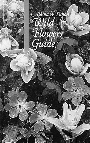 The Alaska-Yukon Wild Flowers Guide (Paperback)