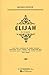 Elijah: An Oratorio for Full Chorus of Mixed Voices, Soprano, Alto, Tenor, and Baritone Soli (Double Solo Quartet of Mixed Voices) and Piano