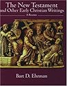 The New Testament and Other Early Christian Writings: A Reader