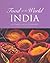 India: The Food and the Lifestyle (Food of the World)