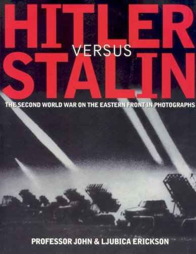 Hitler Versus Stalin: The Second World War on the Eastern Front in photographs (Paperback)