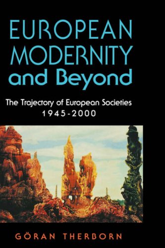 European Modernity and Beyond: The Trajectory of European Societies, 1945-2000 (Hardcover)