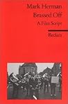 Brassed Off. A Film Script.