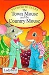 The Town Mouse and the Country Mouse (Favourite Tales)