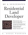 Be a Successful Residential Land Developer Be a Successful Residential Land Developer