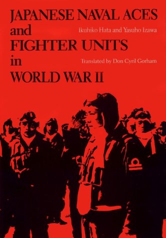 Japanese Naval Aces and Fighter Units in World War II (Hardcover)