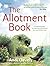 The Allotment Book: A Pract...