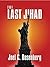 The Last Jihad by Joel C. Rosenberg