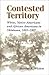 Contested Territory: Whites, Native Americans, and African Americans in Oklahoma, 1865–1907