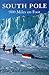 South Pole: 900 Miles on Foot