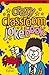 The Crazy Classroom Joke Book by John       Byrne