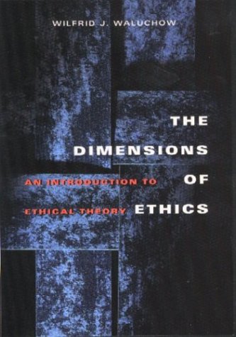 The Dimensions of Ethics: An Introduction to Ethical Theory (Paperback)