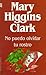 No puedo olvidar tu rostro by Mary Higgins Clark No puedo olvidar tu rostro by Mary Higgins Clark
