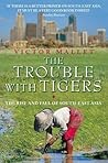 The Trouble With Tigers by Mallet