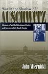 War in the Shadow of Auschwitz by John Wiernicki