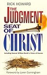 The Judgment Seat of Christ: Including General WIlliam Booth's Vision of Heaven The Judgment Seat of Christ: Including General WIlliam Booth's Vision of Heaven