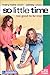 Too Good to Be True (So Little Time, #3)