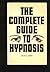 Complete Guide to Hypnosis by Leslie M. Lecron
