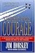 A Different Kind of Courage by Jim Horsley