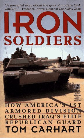 Iron Soldiers: How America's 1st Armored Division Crushed Iraq's Elite Republican Guard (Paperback)