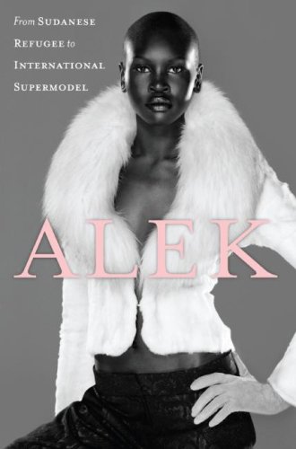 Alek: From Sudanese Refugee to International Supermodel (Hardcover)