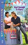 Mad Enough To Marry (Silhouette Special Edition)