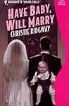 Have Baby Will Marry (Silhouette Yours Truly, #51)